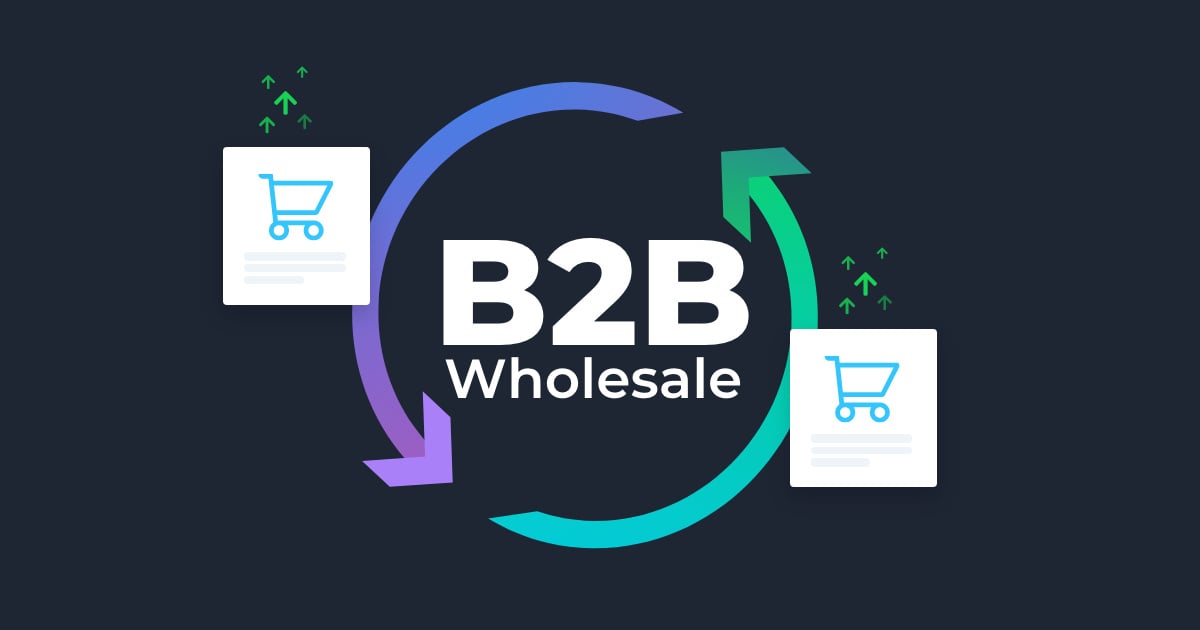 Double Your Sales and Expand Your Reach Through B2B Wholesale