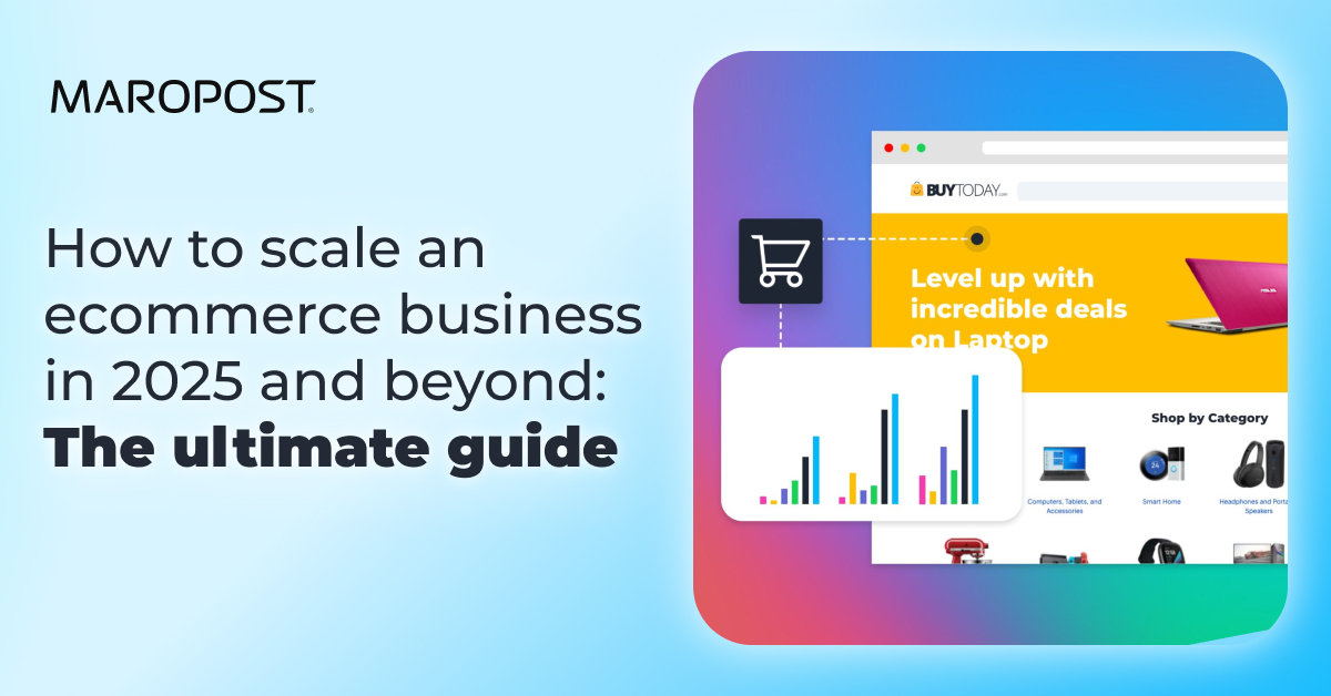 How to scale an ecommerce business in 2025 and beyond: The ultimate guide